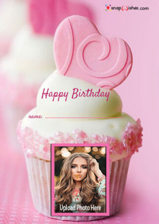 Happy Birthday Cupcake with Name and Photo - Create Unique Birthday ...